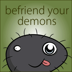 Befriend Your Inner Demons